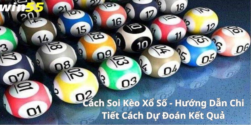 Cách Soi Kèo Xổ Số