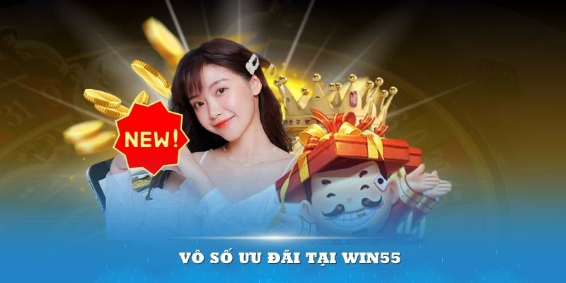 Vô số ưu đãi tại Win55