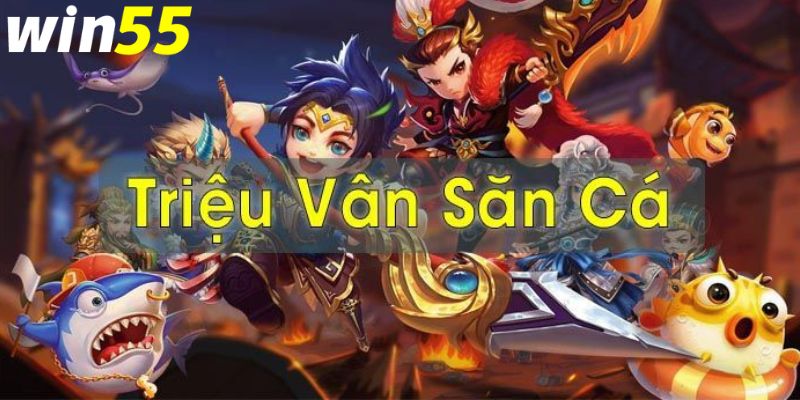 triệu vân bắn cá